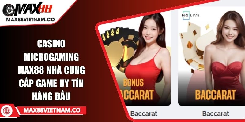 Casino Microgaming MAX88 Nhà Cung Cấp Game Uy Tín Hàng Đầu Casino Microgaming MAX88 Nhà Cung Cấp Game Uy Tín Hàng Đầu