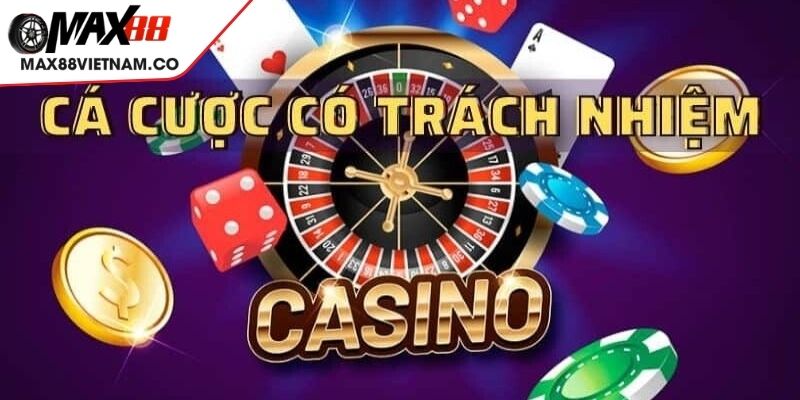 Chơi có trách nhiệm max88 Vì sao chơi có trách nhiệm MAX88 luôn là ưu tiên hàng đầu?